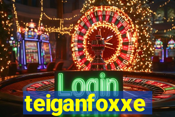 teiganfoxxe