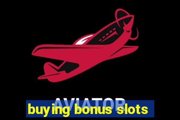 buying bonus slots