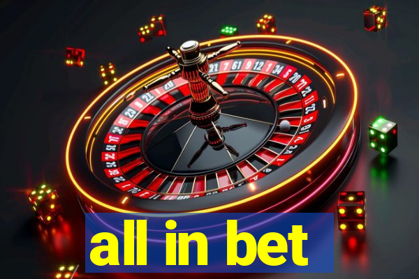 all in bet