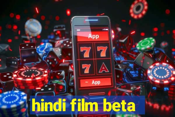 hindi film beta