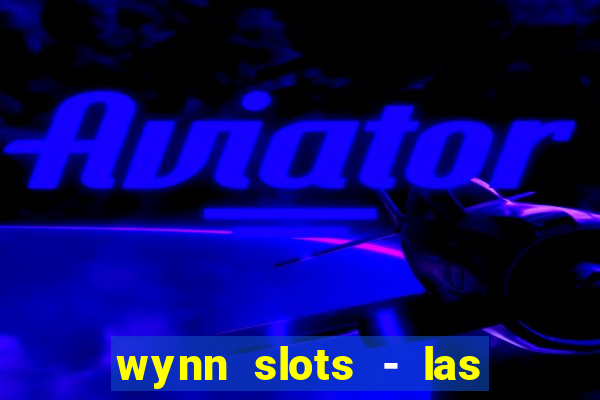 wynn slots - las vegas casino