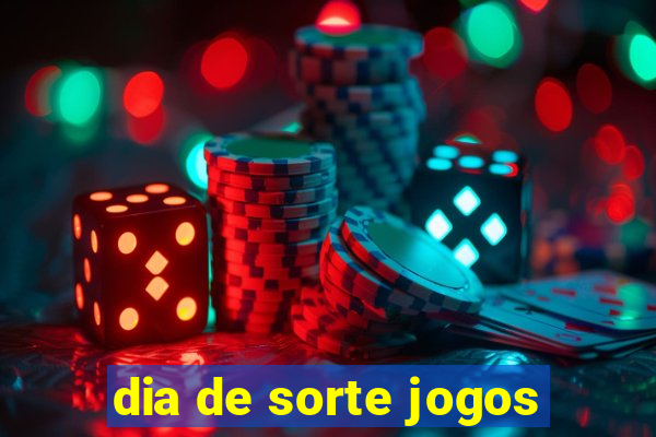 dia de sorte jogos