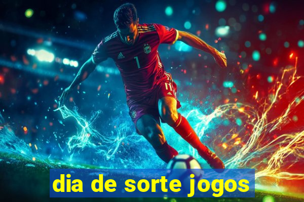 dia de sorte jogos