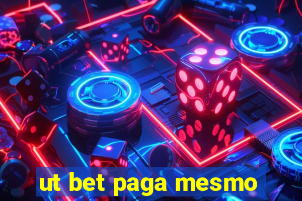 ut bet paga mesmo