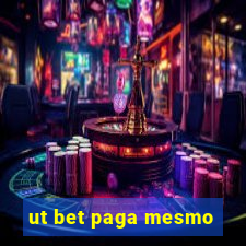 ut bet paga mesmo