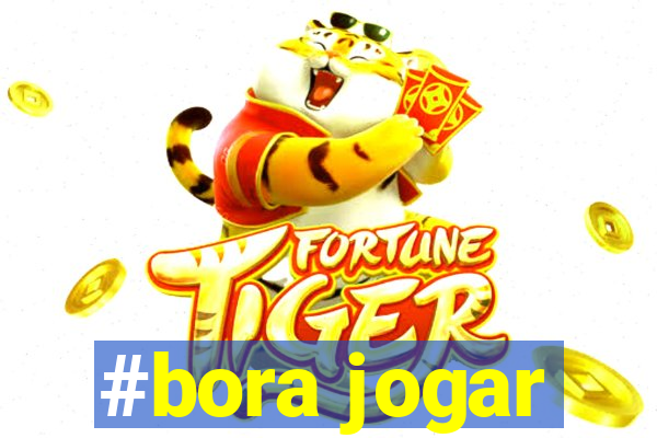 #bora jogar