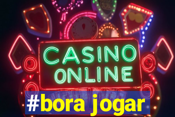 #bora jogar