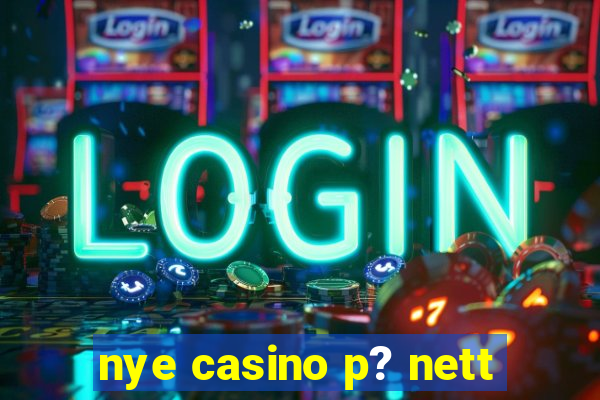 nye casino p? nett