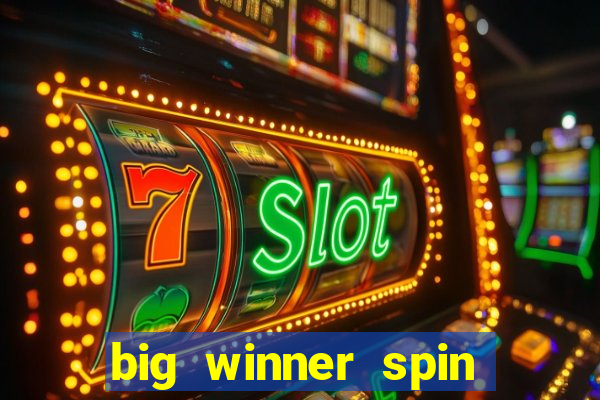 big winner spin and win