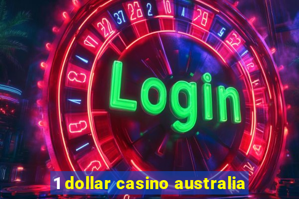 1 dollar casino australia