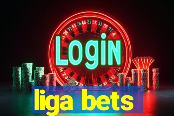 liga bets