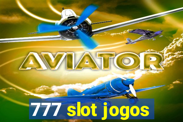 777 slot jogos