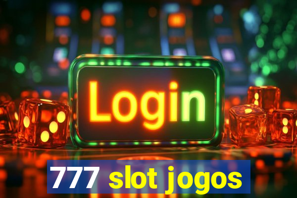 777 slot jogos