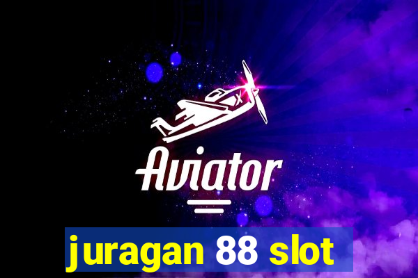 juragan 88 slot