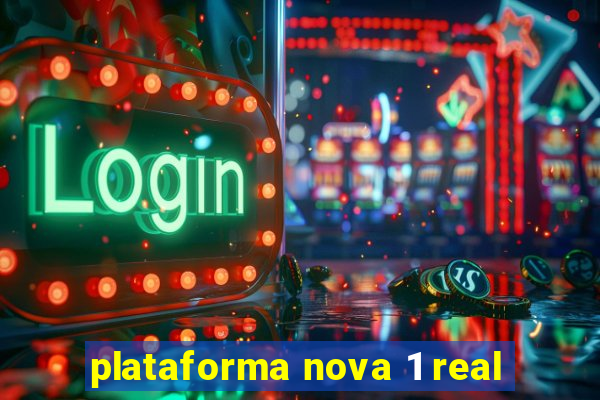 plataforma nova 1 real