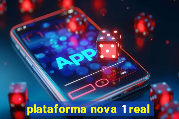 plataforma nova 1 real