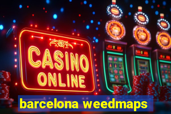 barcelona weedmaps