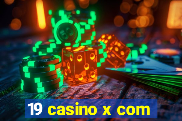 19 casino x com