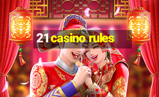 21 casino rules