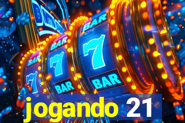 jogando 21