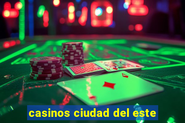 casinos ciudad del este