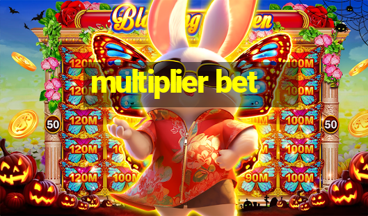 multiplier bet