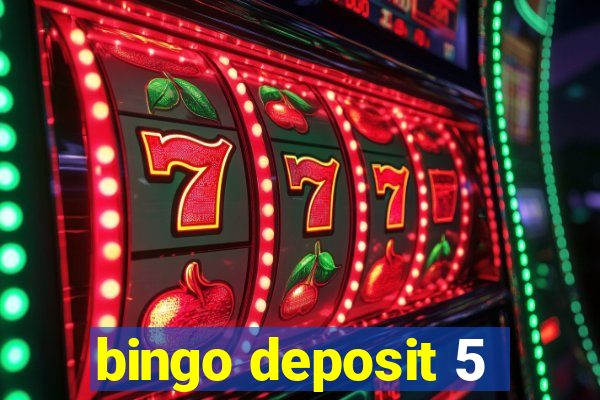 bingo deposit 5