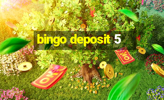 bingo deposit 5