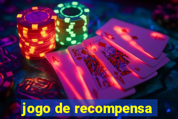 jogo de recompensa