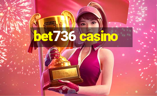 bet736 casino