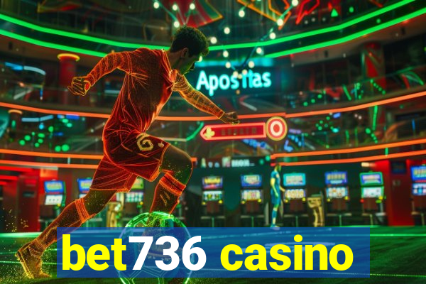 bet736 casino