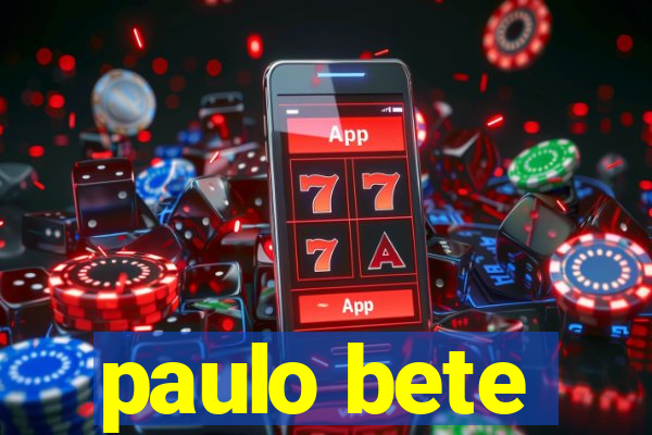 paulo bete