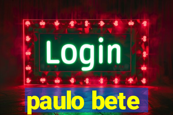 paulo bete