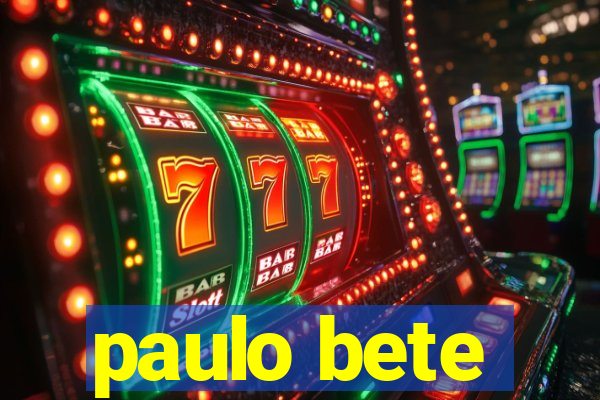 paulo bete