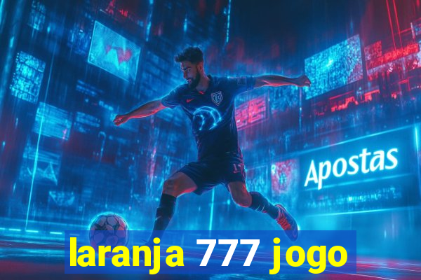 laranja 777 jogo