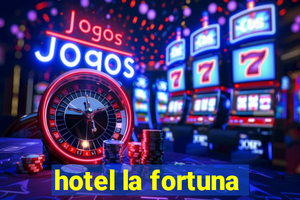 hotel la fortuna