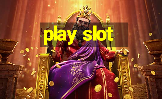 play slot