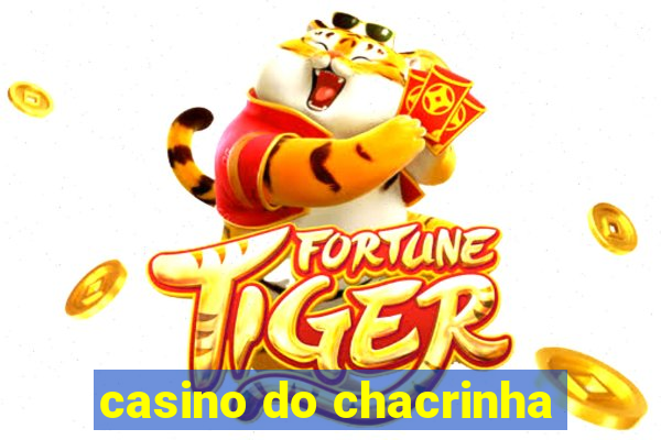 casino do chacrinha