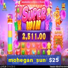 mohegan sun $25 free slot play