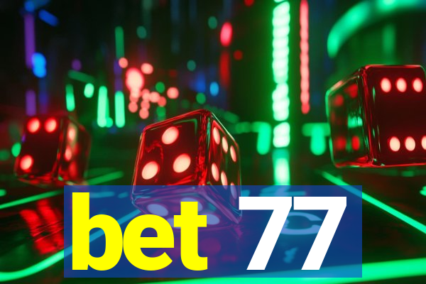 bet 77