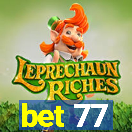 bet 77