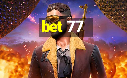 bet 77