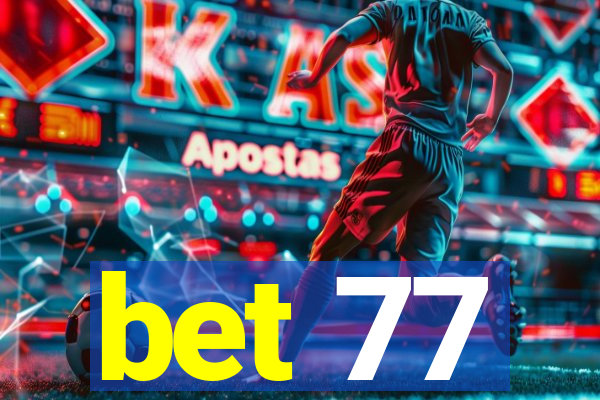 bet 77