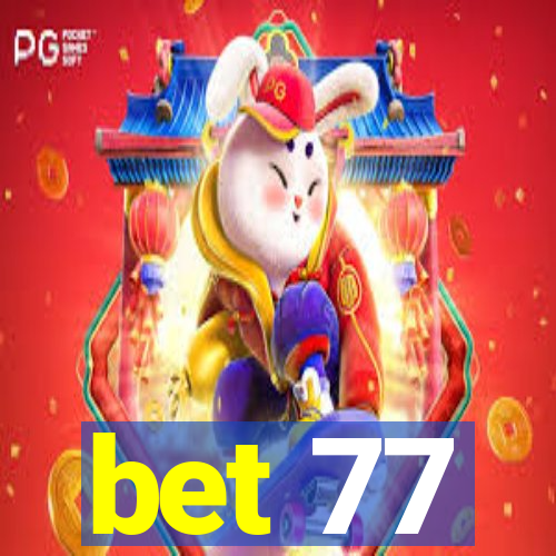 bet 77