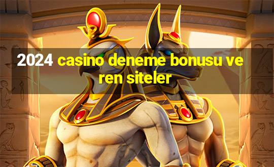 2024 casino deneme bonusu veren siteler