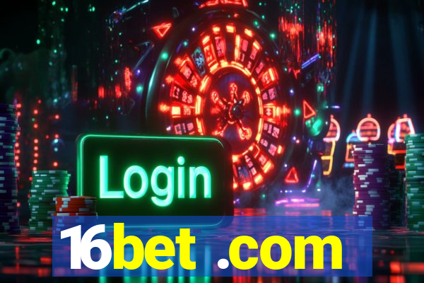 16bet .com