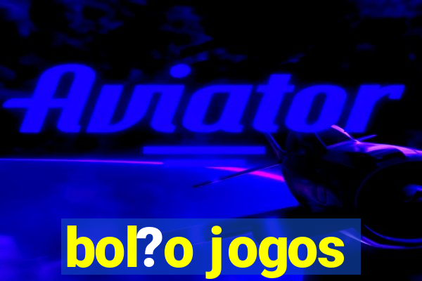 bol?o jogos