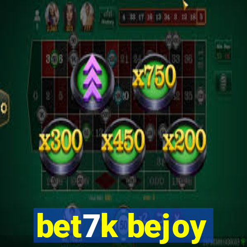 bet7k bejoy