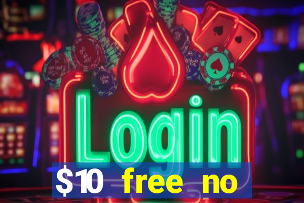 $10 free no deposit mobile casino