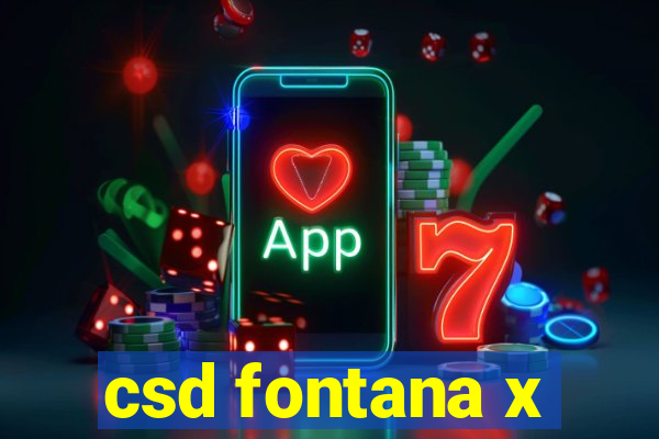 csd fontana x